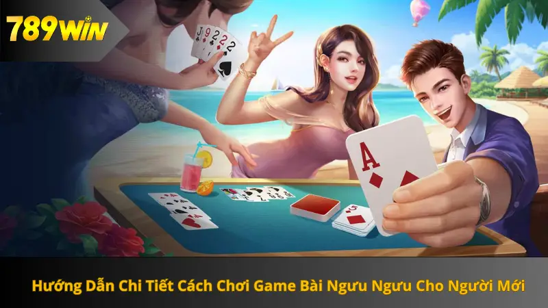 chơi game bài ngưu ngưu 789win