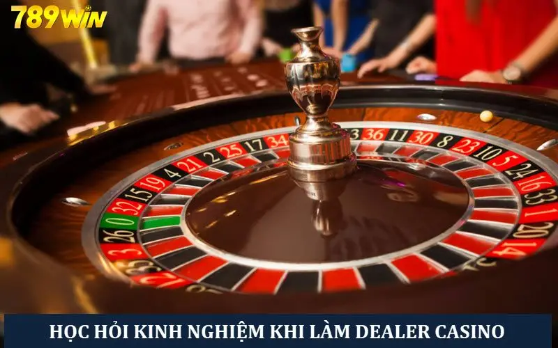 Anh học hỏi kinh nghiệm từ quá trình làm dealer tại sòng bài