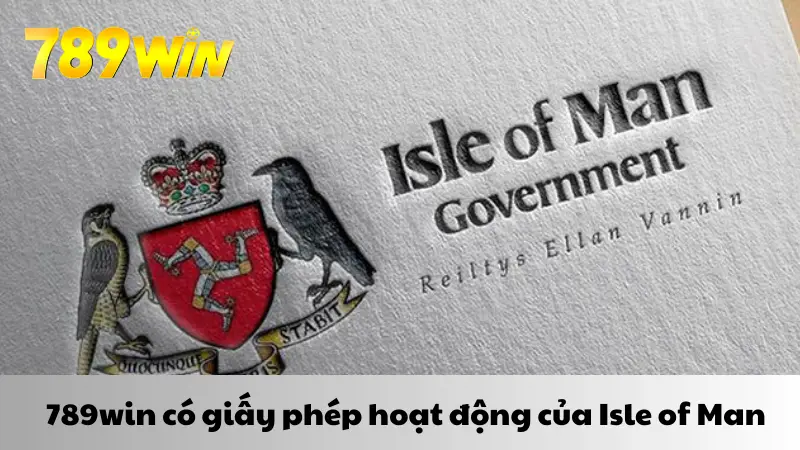 789win có giấy phép hoạt động của Isle of Man