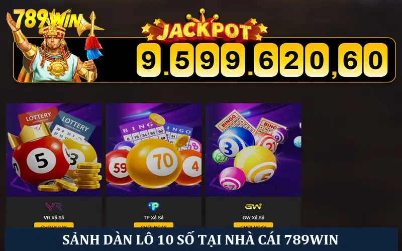 Các sảnh dàn lô 10 số tại nhà cái 789win