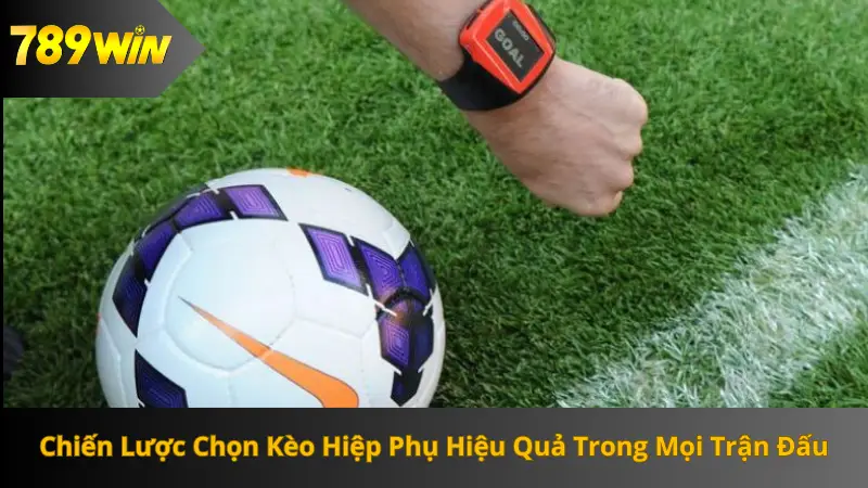 kèo hiệp phụ 789win