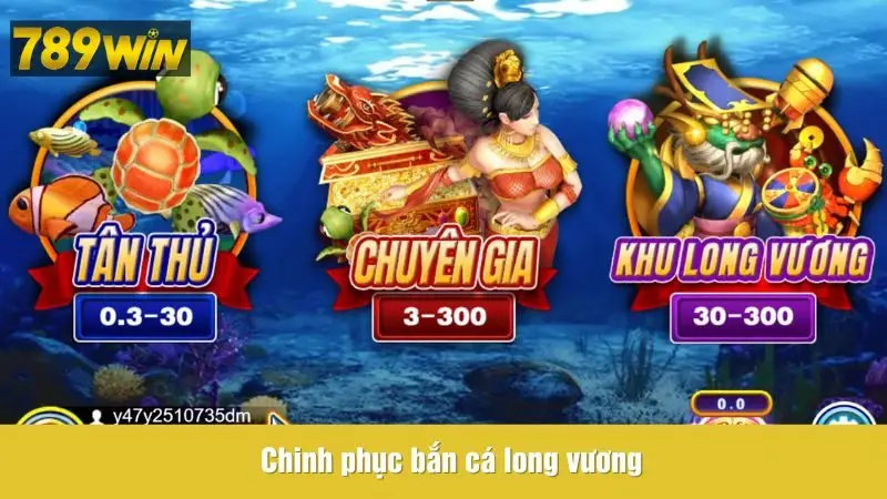 Chinh phục bắn cá long vương