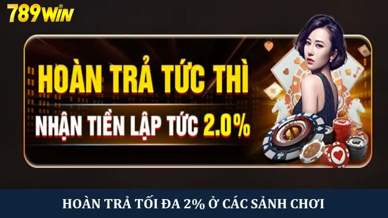 Khuyến mãi thưởng tới 2% ở các sảnh chơi