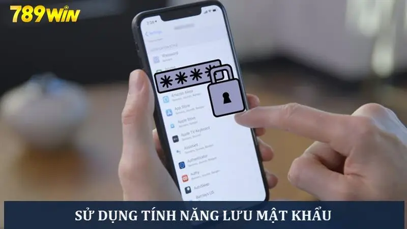 Sử dụng tính năng lưu password auto của trình duyệt