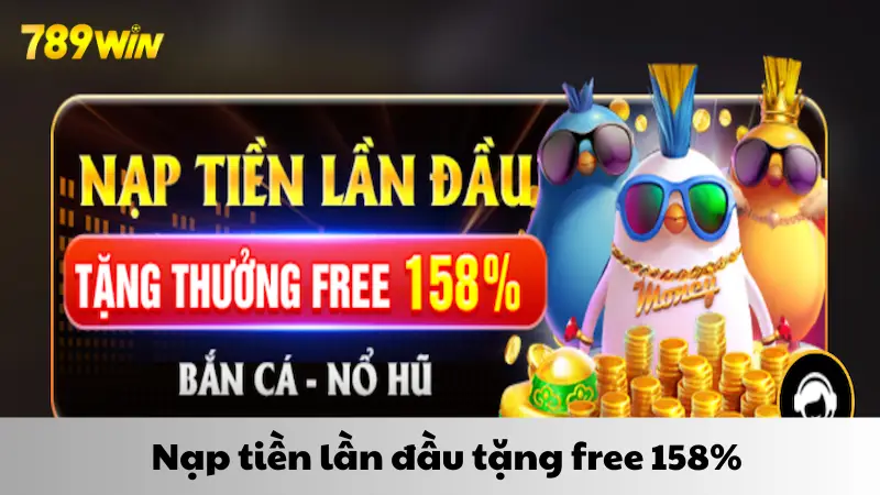 Nạp tiền lần đầu tặng free 158%