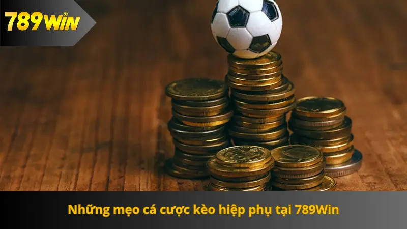 Mẹo cược kèo hiệp phụ 