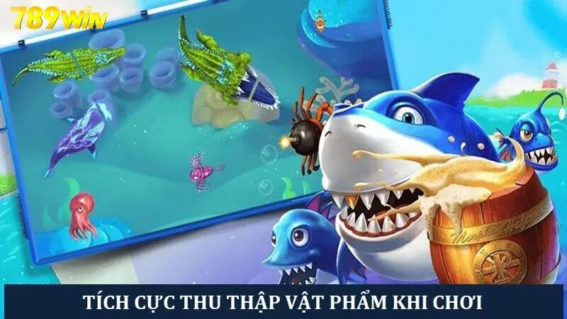 Tích cực thu thập các vật phẩm có giá trị trong game